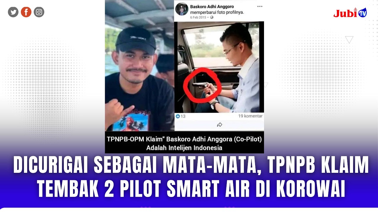 DICURIGAI SEBAGAI MATA MATA, TPNPB KLAIM TEMBAK 2 PILOT SMART AIR DI KOROWAI