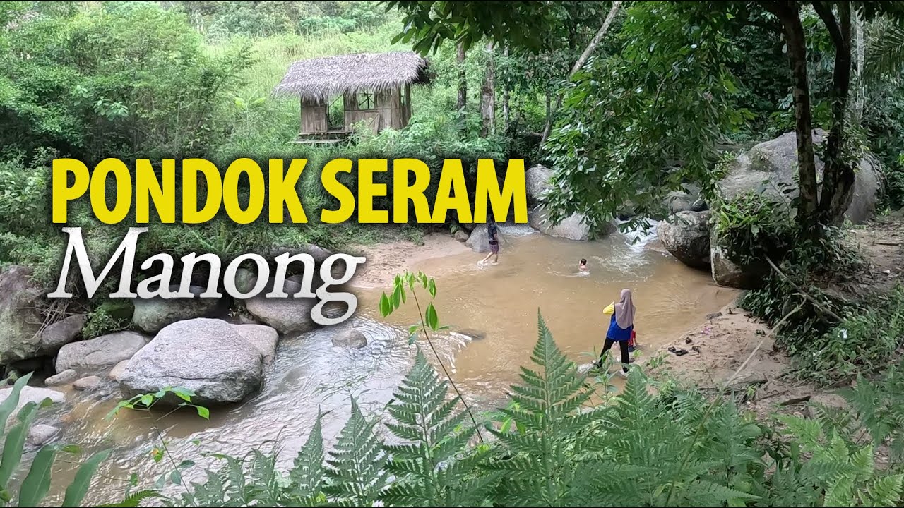 Camping di Manong. Pondok Seram Laluan Terhalang, Chainsaw Tak Bawa. Tempat Makan Sedap di Manong