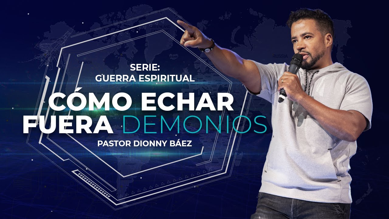 Cómo echar fuera Demonios I Pastor Dionny báez I Serie: Guerra Espiritual