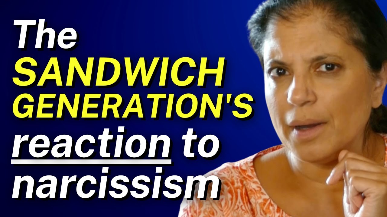 The sandwich generation's REACTION to narcissism