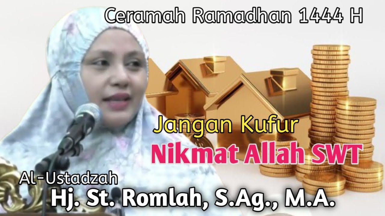 Jangan Kufur nikmat Allah || Al-Ustadzah Hj. St. Romlah, S.Ag., M.A || Kufur Nikmat Allah.