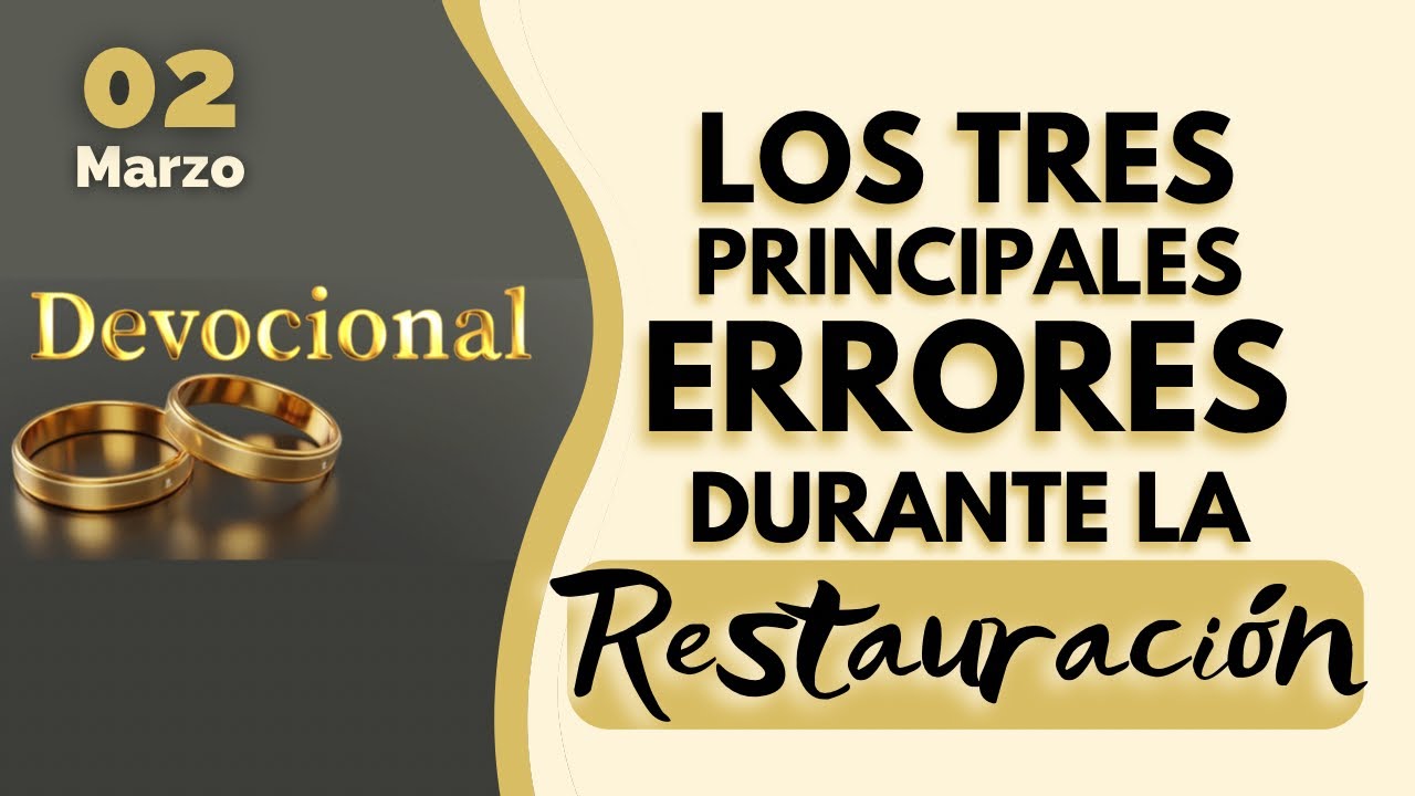 🟣 Los 3 principales ERRORES durante la RESTAURACIÓN MATRIMONIAL