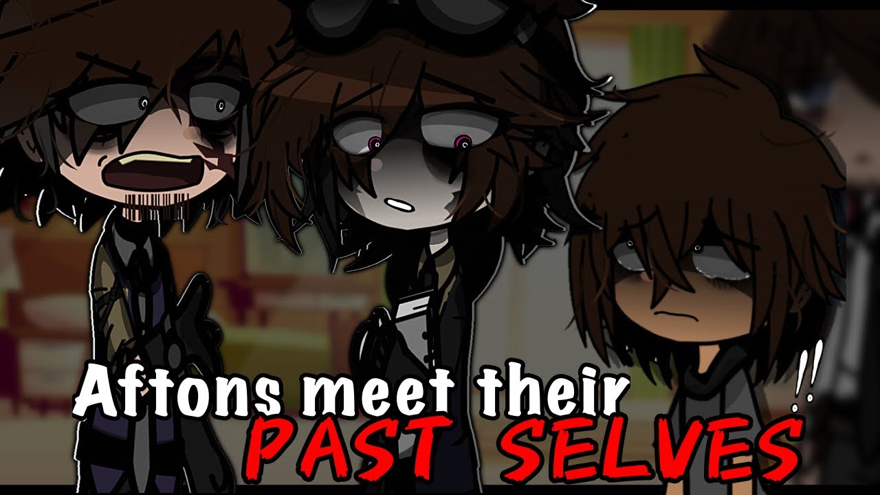 Aftons Meet Their Past Selves || Gacha Club