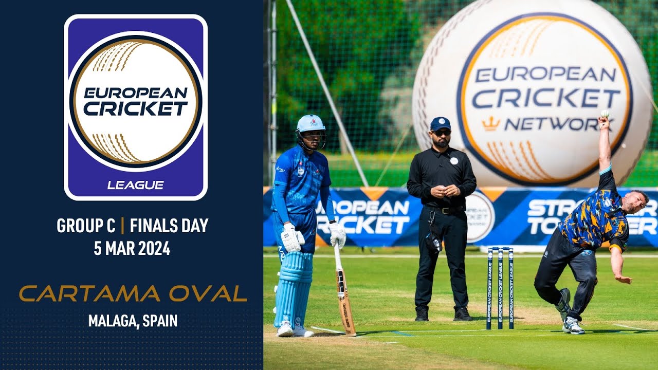🔴 European Cricket League, 2024 | Group C, Finals Day | Cartama Oval, Malaga, Spain | Live Cricket