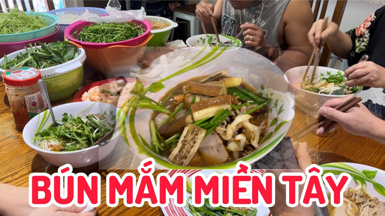 NHỚ NỒI BÚN MẮM MẸ NẤU Ở NƠI XỨ LẠ ! MẸ CHỒNG LẠI VÀO BẾP NẤU BÚN MẮM .