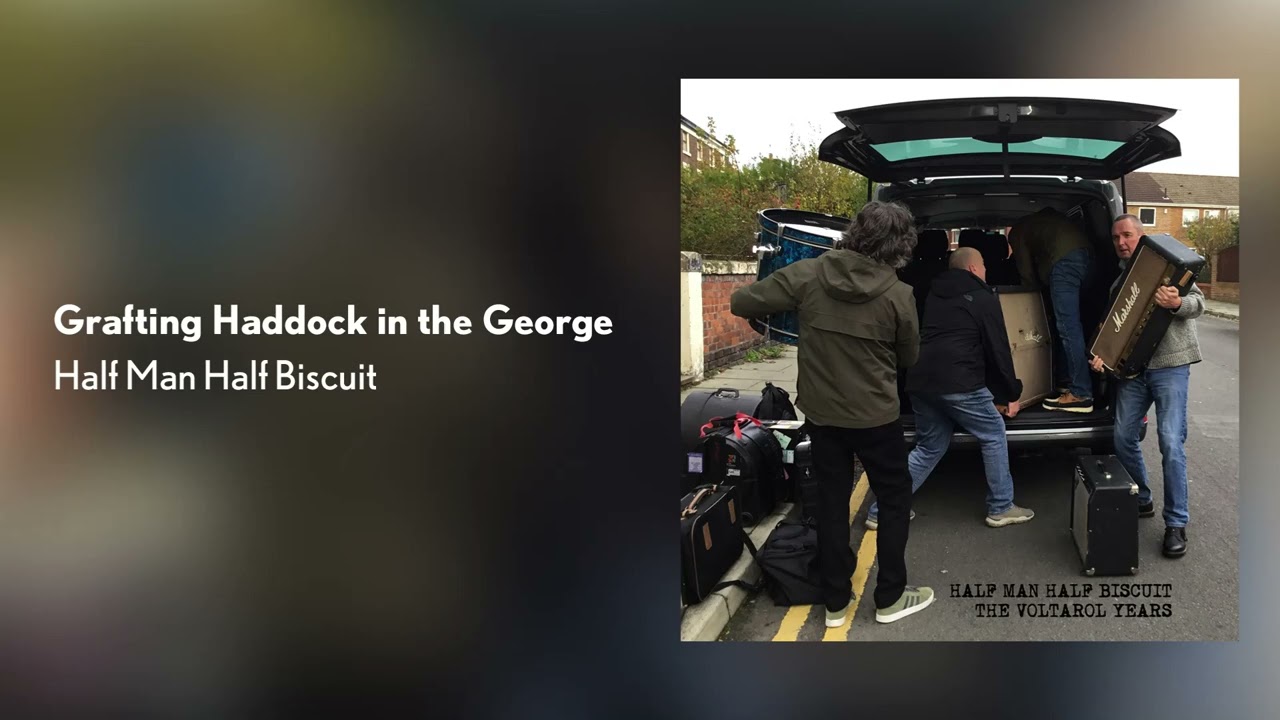 Half Man Half Biscuit - Grafting Haddock In The George [Official Audio]