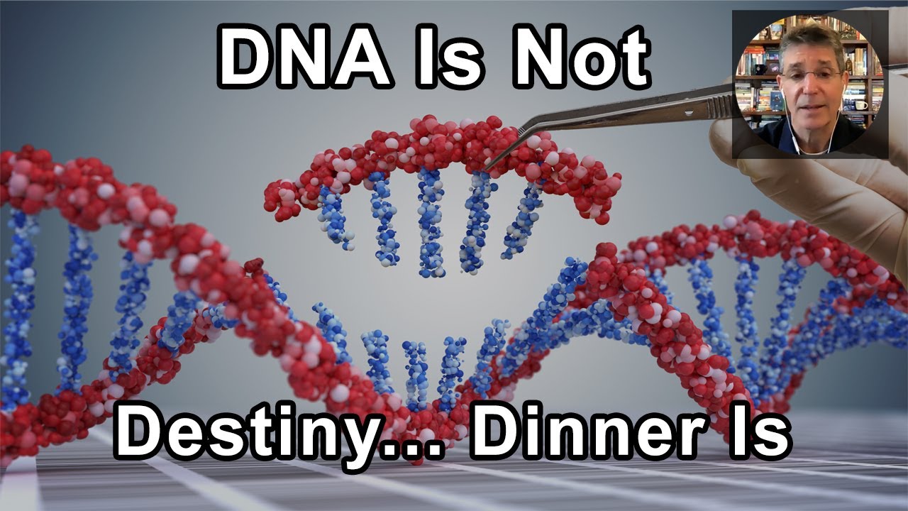 DNA Is Not Destiny... Dinner Is -  David Katz, MD