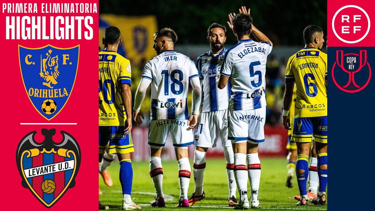 Resumen #CopaDelReyMAPFRE | Orihuela CF 3-4 Levante UD | Primera Eliminatoria | Temp. 2025/26