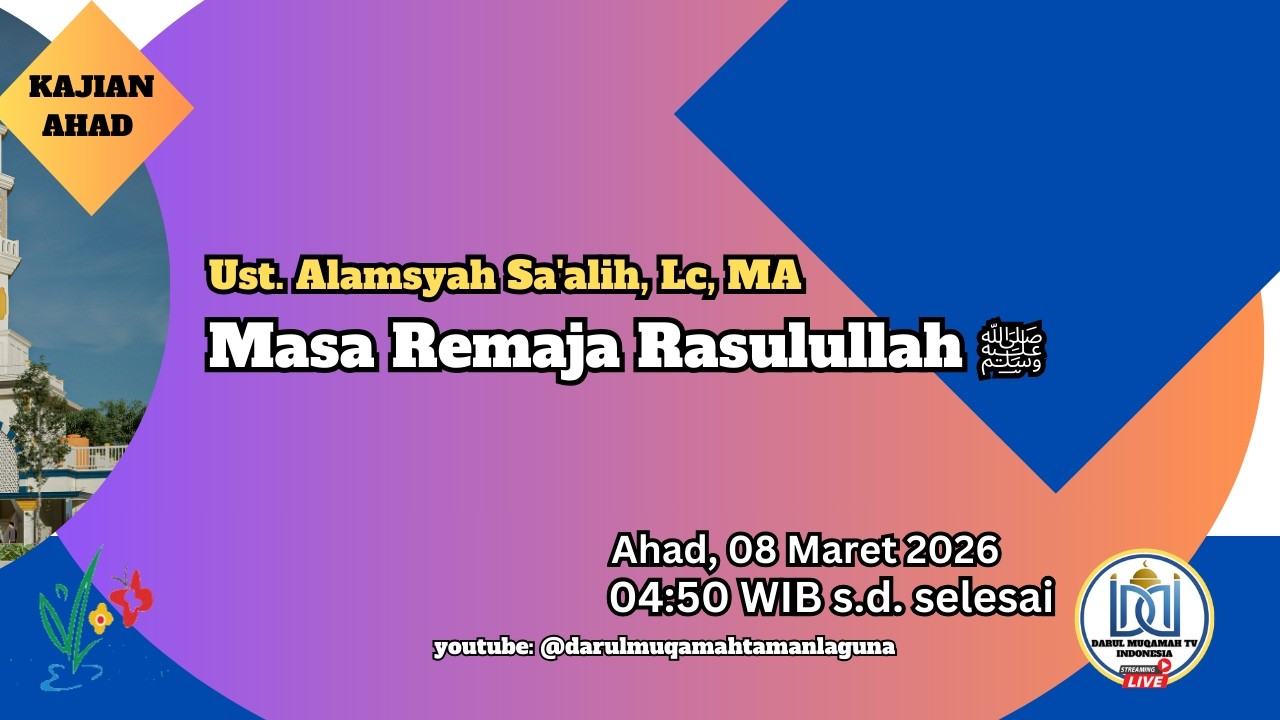 Ust. Alamsyah Sa'alih, Lc, M.A | Masa Remaja Rasulullah  ﷺ | Ahad, 08 Maret 2026