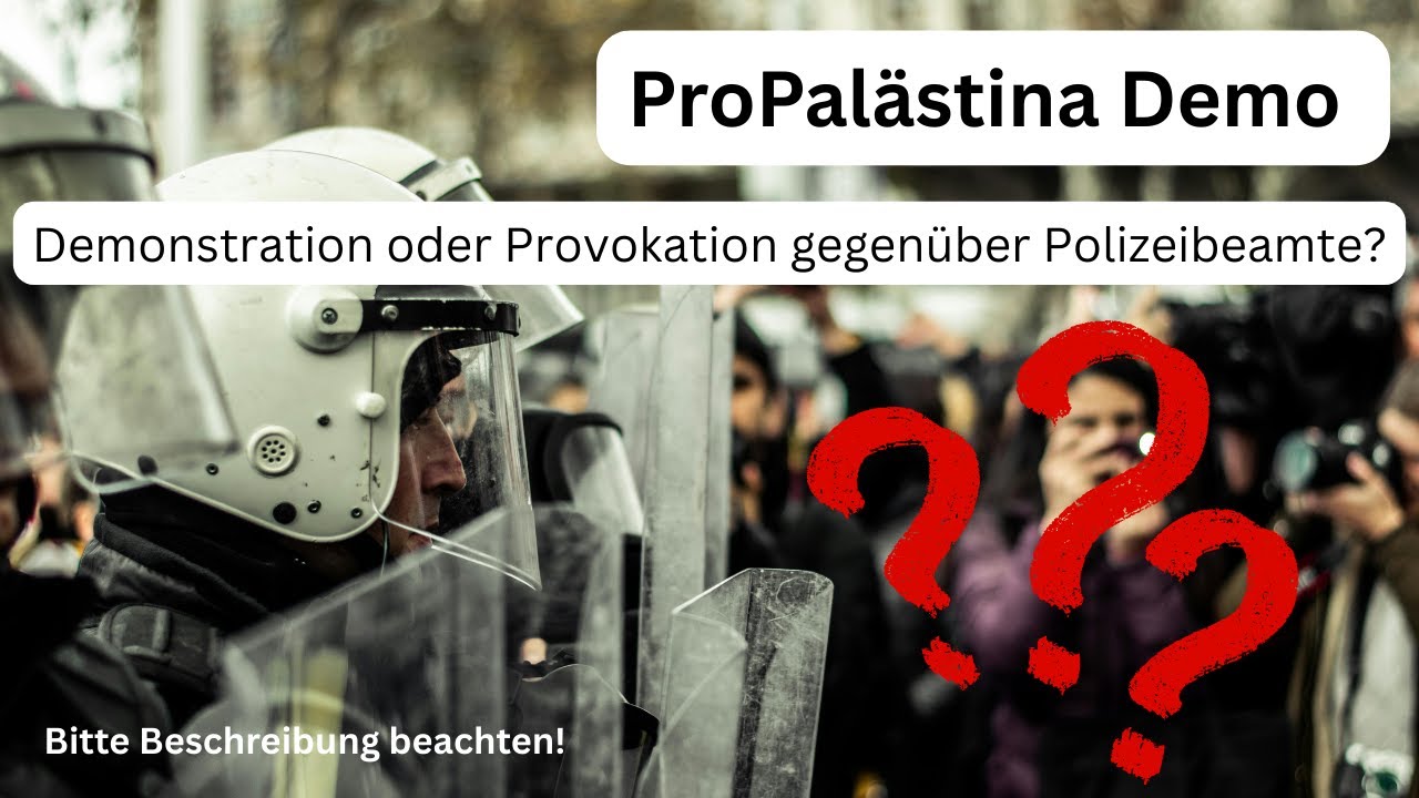ProPalästina - Demonstration oder Provokation gegenüber Polizeibeamten?