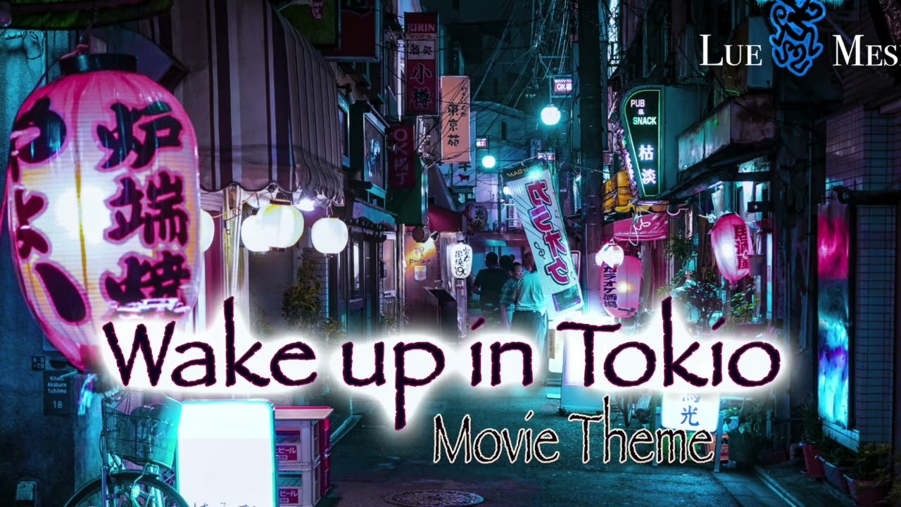FREE ANIME TYPE SOUNDTRACK ** Wake up in Tokio * Movie type soundtrack * ( Movie Theme )