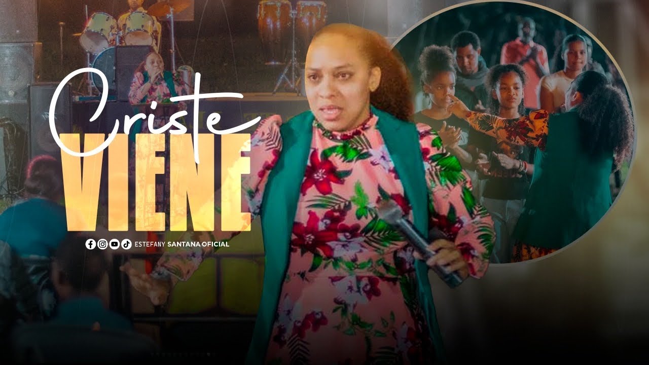 CRISTO VIENE | ESTEFANY SANTANA | MENSAJE PARA LA IGLESIA