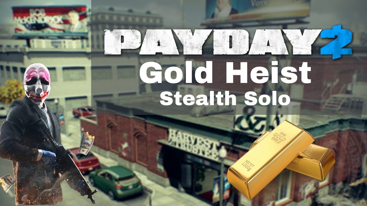 Payday 2 | Gold bank heist | Stealth | Solo | Guide | Mayhem |