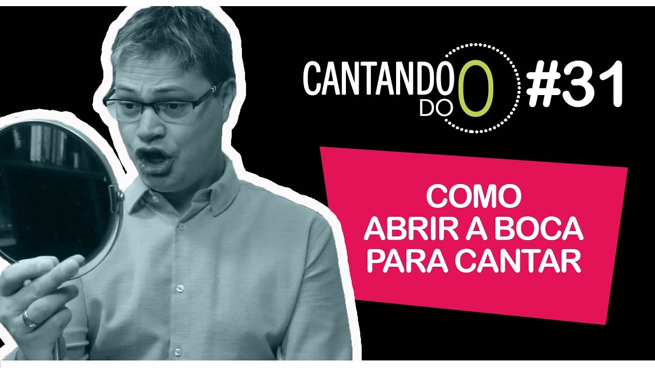 COMO ABRIR A BOCA PRA CANTAR !! #31