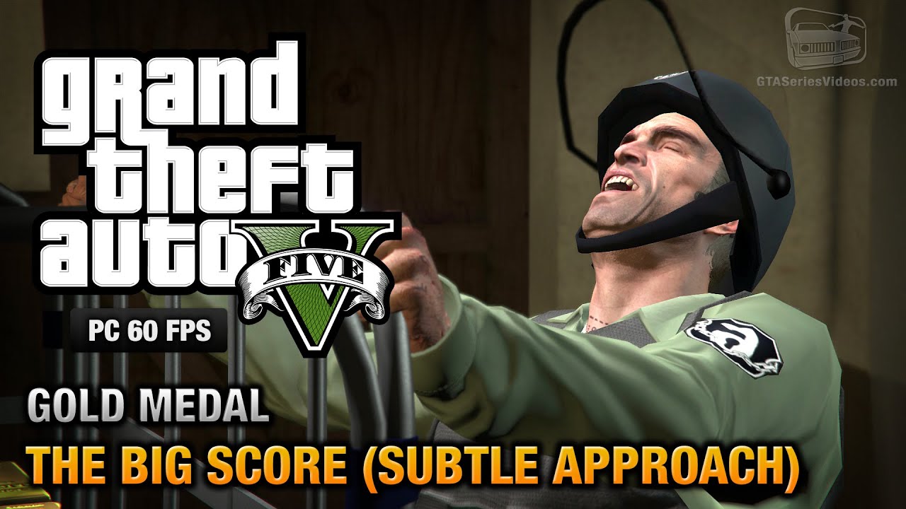 GTA 5 PC - Mission #75 - The Big Score (Subtle Approach) [Gold Medal Guide - 1080p 60fps]