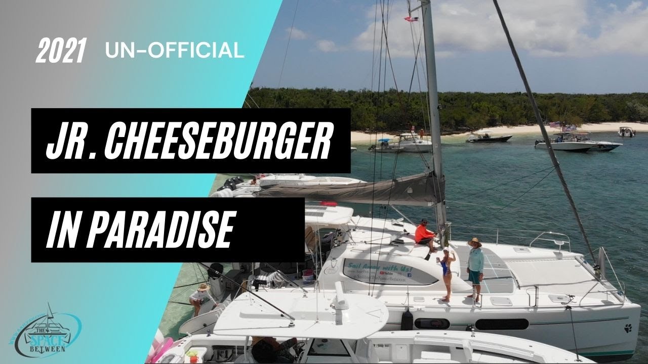 Jr. Cheeseburger in Paradise 2021 | Ep.75 | Sailing The Space Between