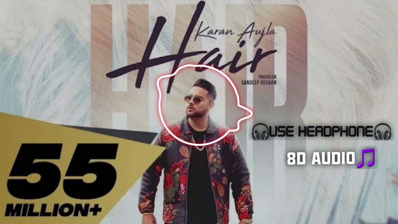 HAIR(8DAUDIO) |KARAN AUJLA |DEEP JANDU | LATEST PUNJABI SONG 2024