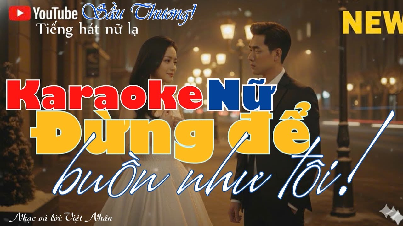 Karaoke đừng để buồn như tôi - Tone Nữ (Bbm)-Beat Chuẩn