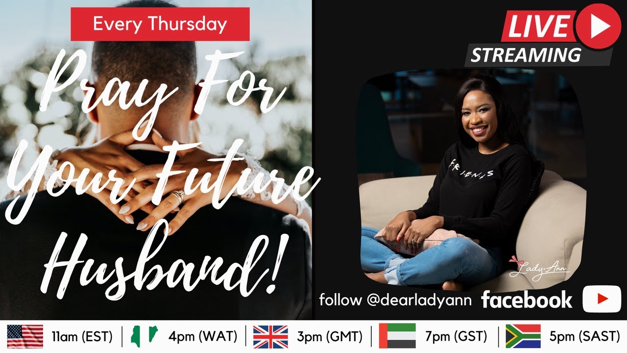 Pray For Your Future Husband (PFYFH) Thursday Prayers | April 7, 2022 | Lady. Ann