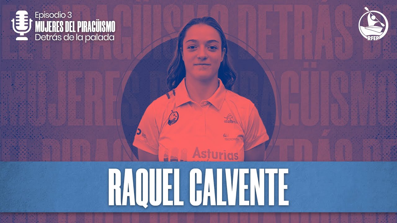 🎙️RFEP PODCAST | 1X03 | Detrás de la palada: Raquel Calvente