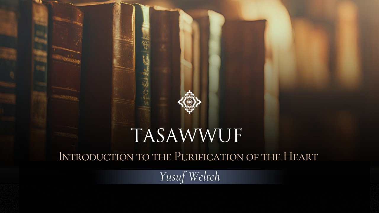 Introduction to the Purification of the Heart (Tasawwuf)