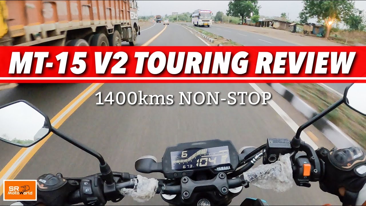 Yamaha MT 15 V2 Touring Review After 1400kms non-stop ride