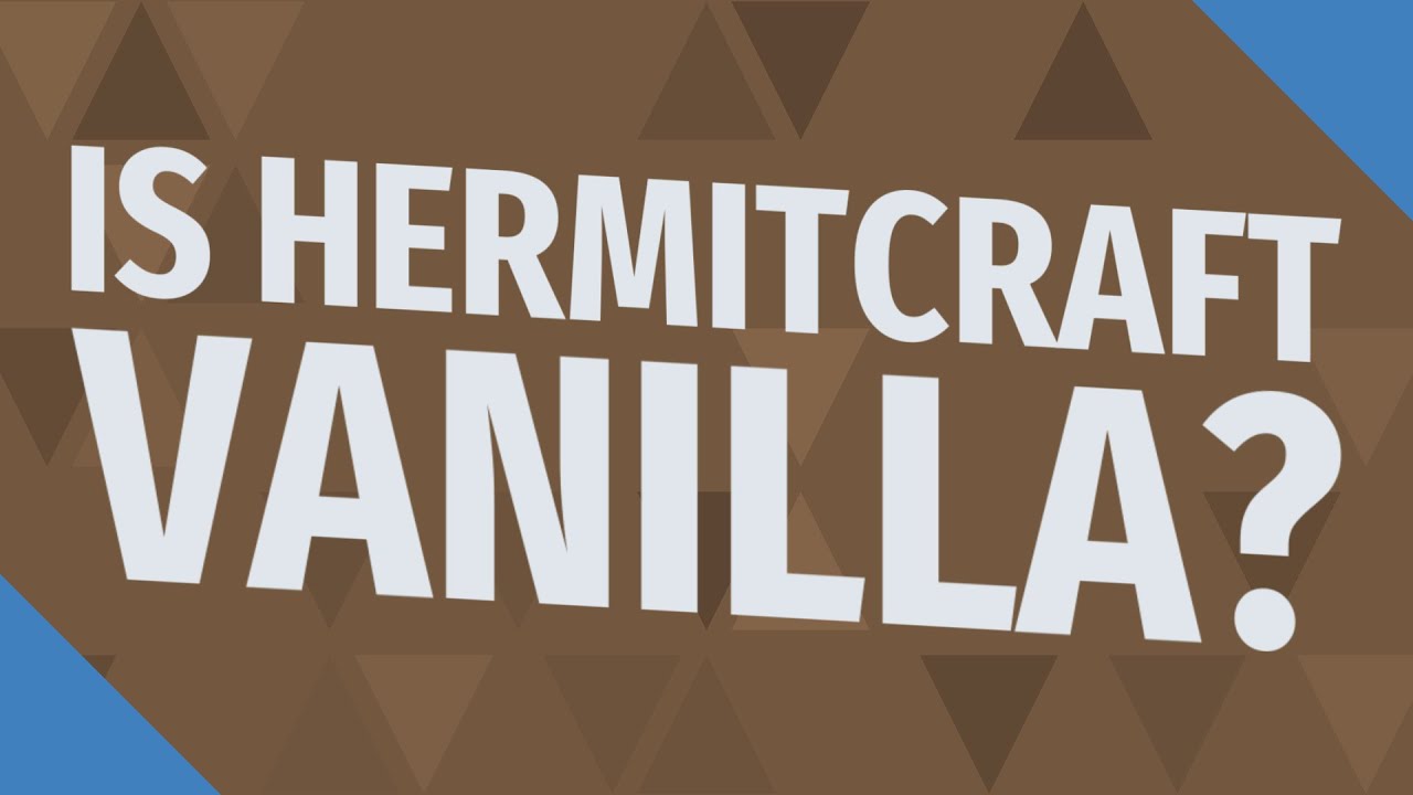 Is Hermitcraft vanilla?