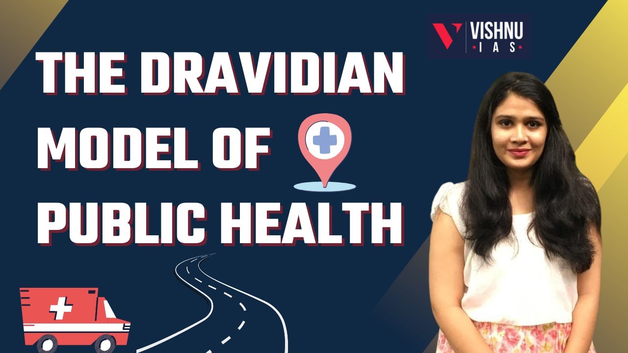 The Dravidian model of public health | UPSC