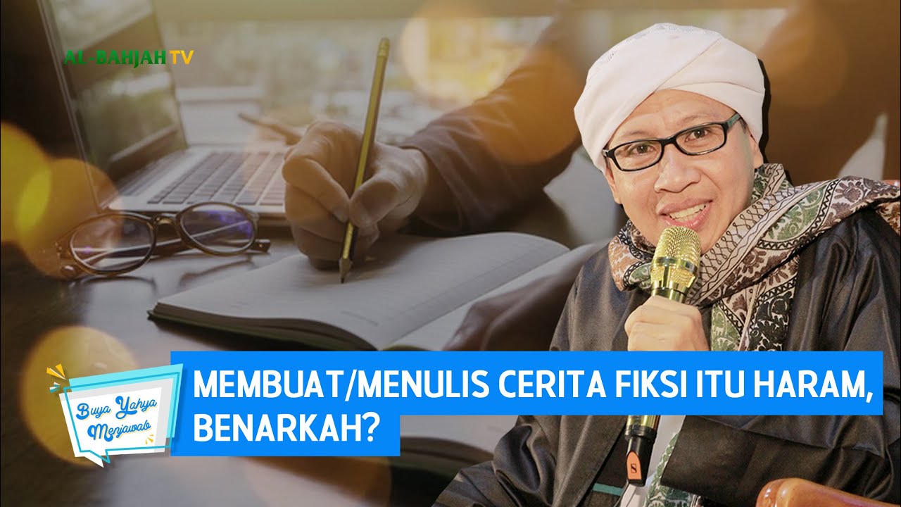 Membuat/Menulis Cerita Fiksi itu Haram, Benarkah? | Buya Yahya Menjawab