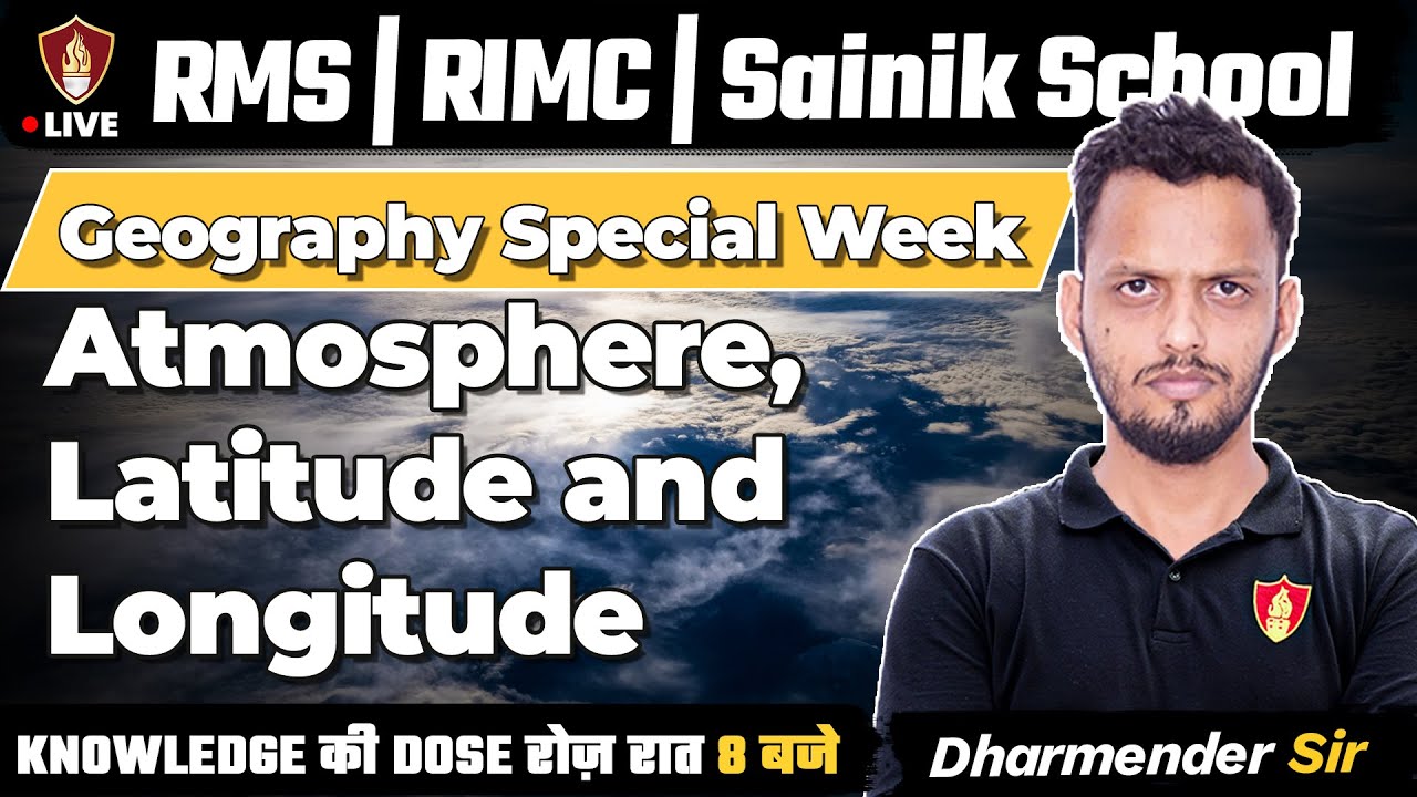 Sainik School | RMS Geography | Atmosphere Latitude & Longitude | AISSEE | RIMC | Dharmendra Sir