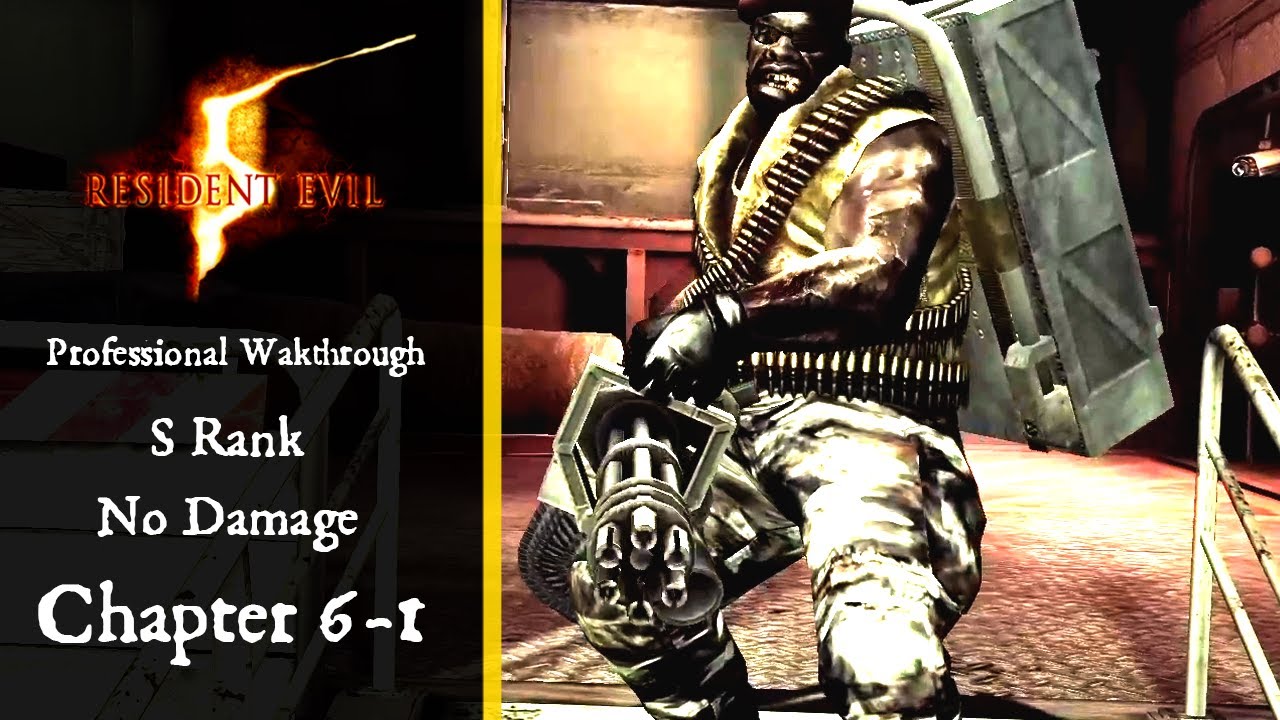 Resident Evil 5 - Chapter 6-1 (Professional S-Rank Walkthtrough No Damage)