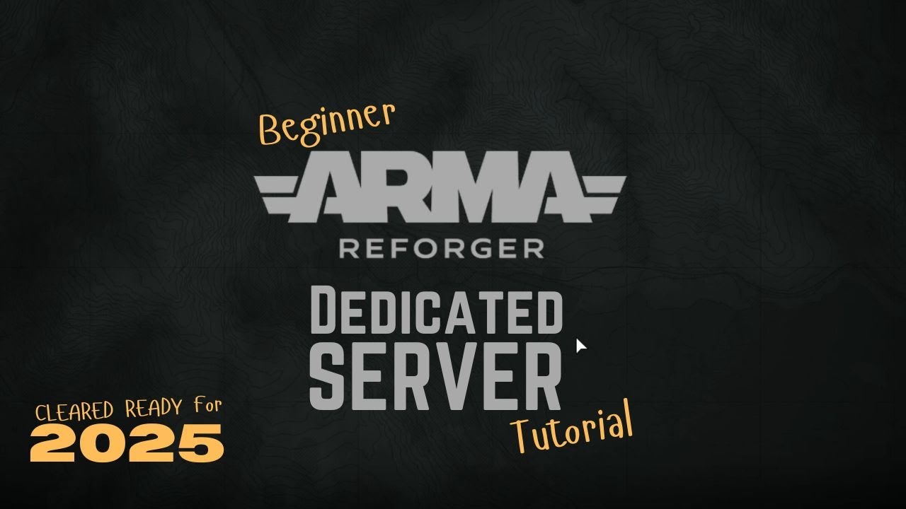 How to Make A Dedicated Arma Reforger Server Ready for 2025
