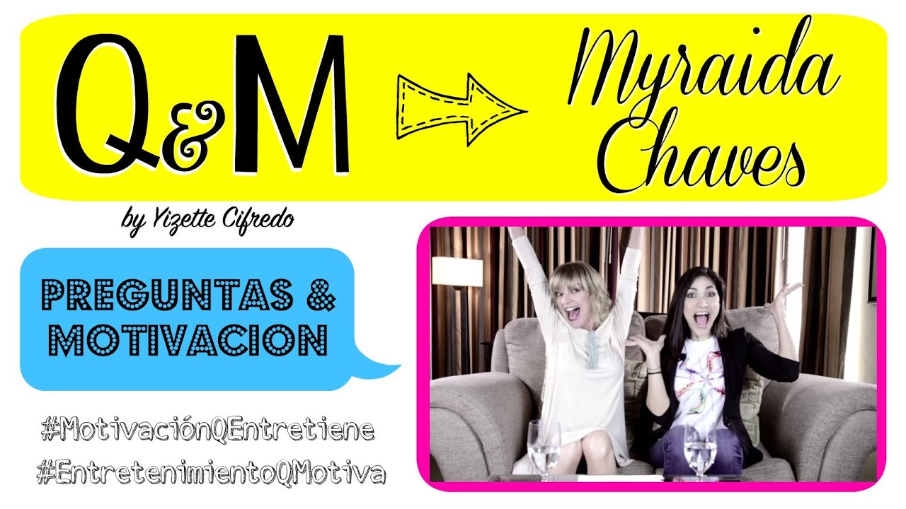 Q&M con Myraida Chaves | Yizette Cifredo