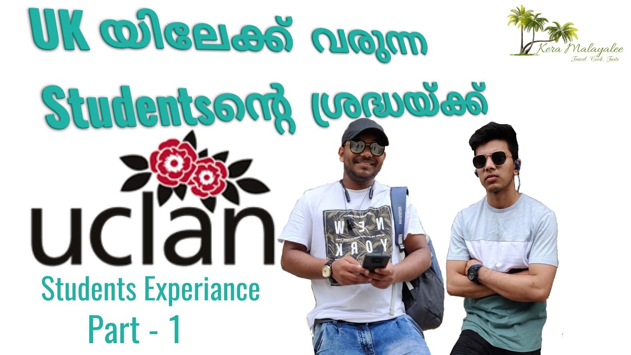 UK യിലേക്ക്  വരുന്ന Studentsന്റെ  ശ്രദ്ധയ്ക്ക് |Part - 1|Kera Malayalee|UCLAN Students Experience|