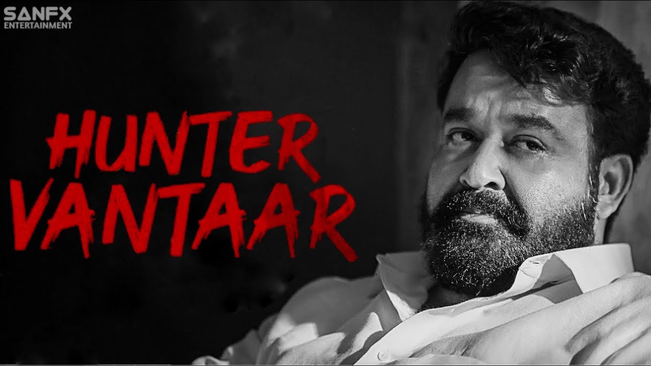 Hunter Vantaar Mohanlal Version | Hunter Vantaar Lalettan