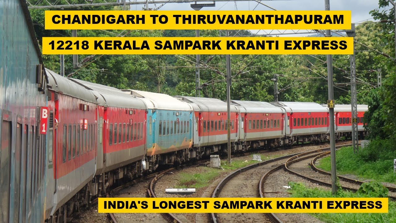 Chandigarh To Thiruvananthapuram : Full Journey : India's Longest 12218 Kerala Sampark Kranti
