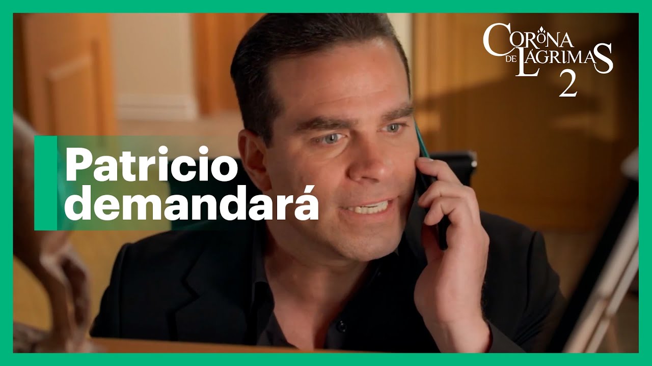 Patricio amenaza con demandar la escuela de Petita | Corona de lágrimas 2 1/4 | C-6