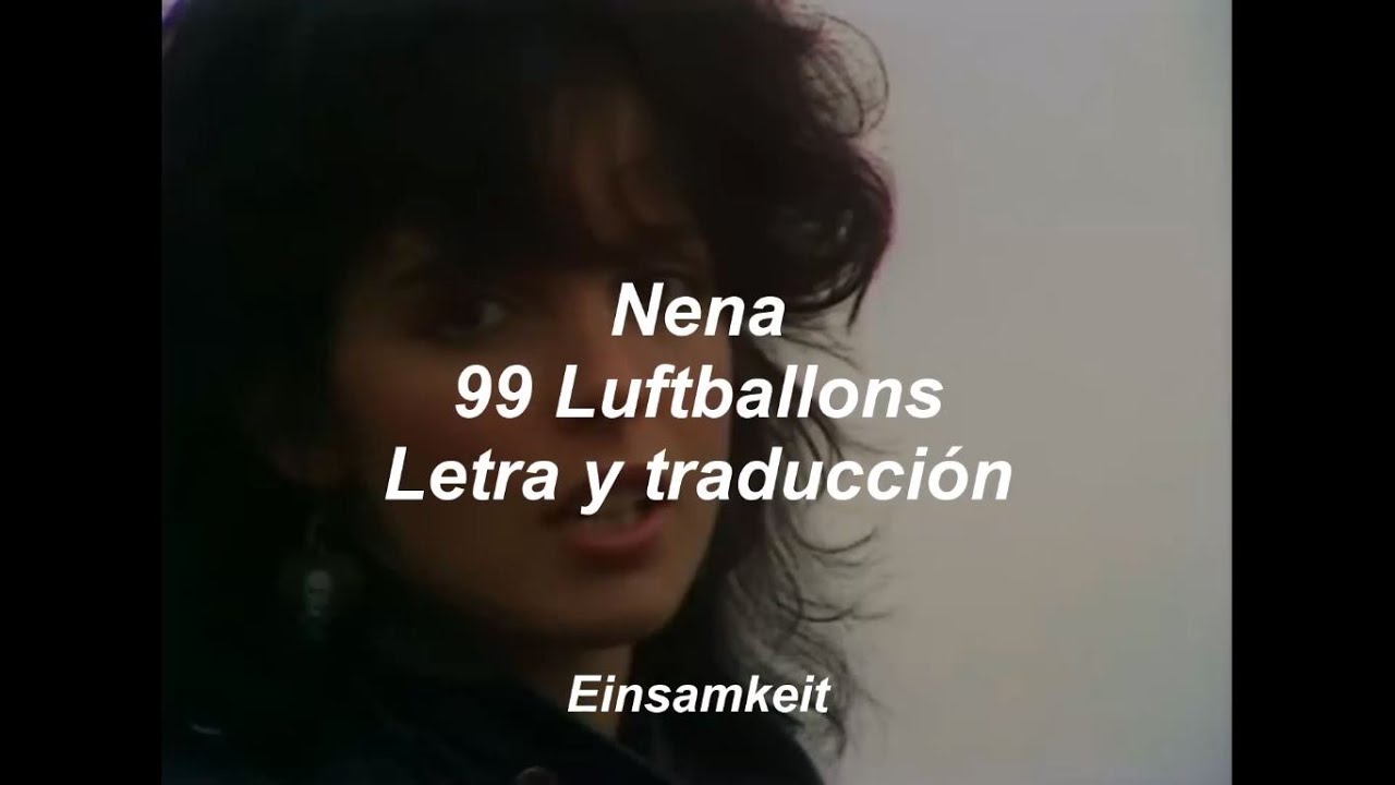 Nena - 99 Luftballons - Letra y traducción al español