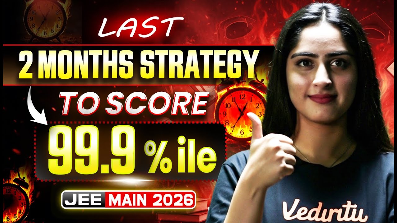 JEE Main 2026: Last 50 Days Strategy to Score 99.9%🔥 | Diksha Ma’am