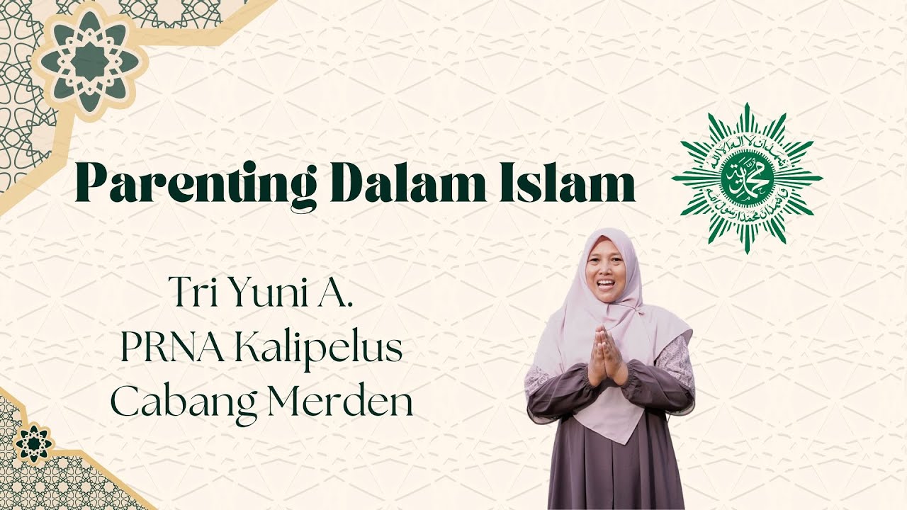 PARENTING DALAM ISLAM | PRNA KALIPELUS CABANG MERDEN | TRI YUNI A