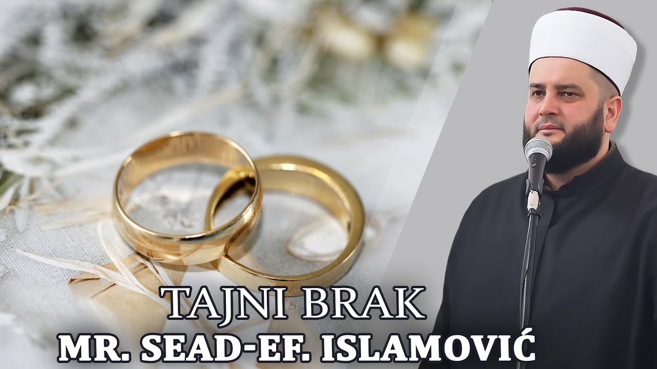 TAJNI BRAK ⁴ᵏ mr. Sead-ef. Islamović #hadzimehovadzamija