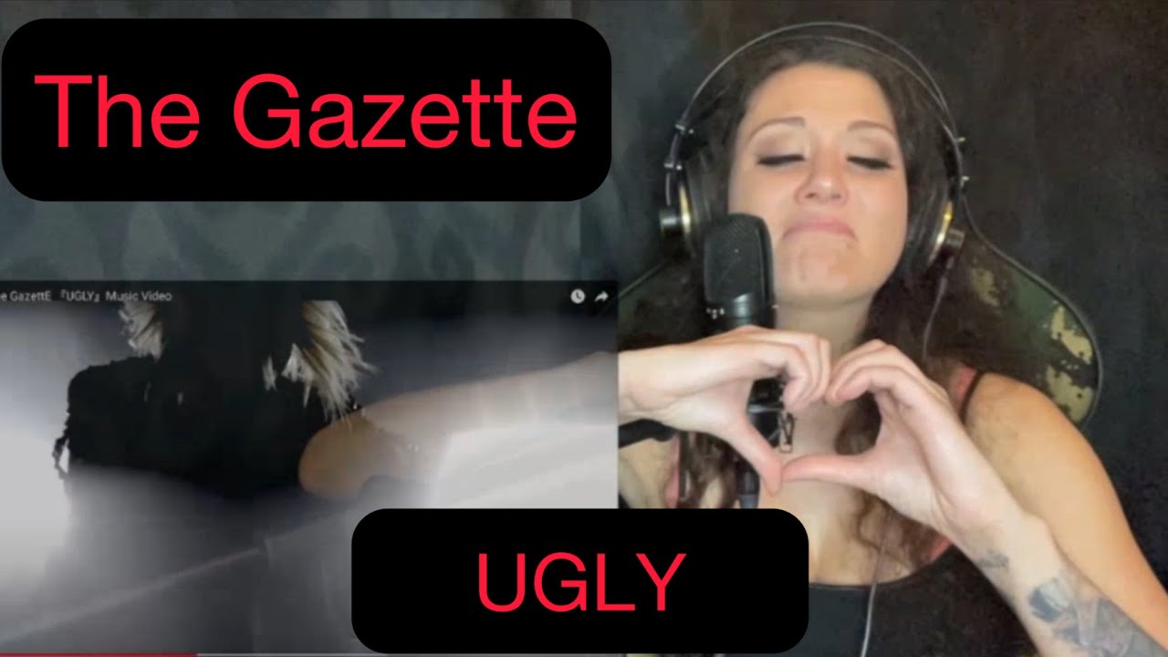 the GazettE 『UGLY. Reaction video.