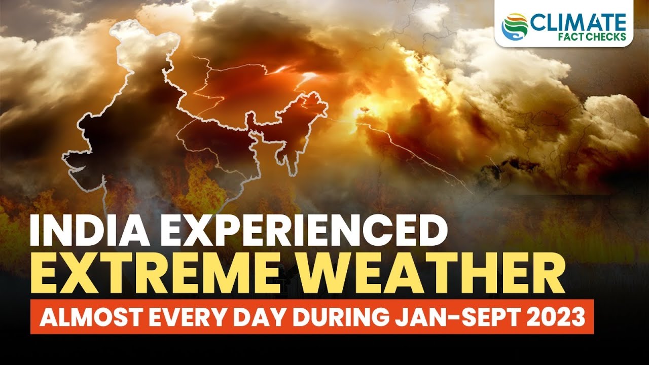 India experienced extreme weather almost every day during Jan-Sept 2023