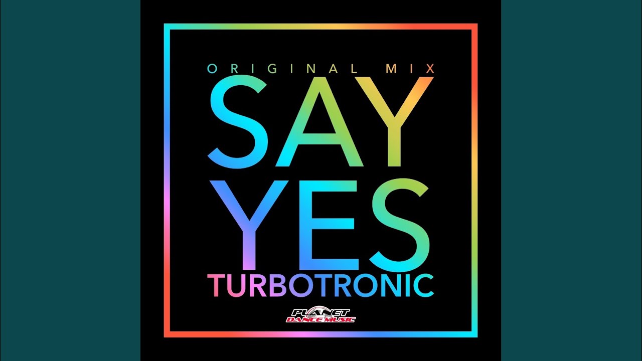 Say Yes (Original Mix)