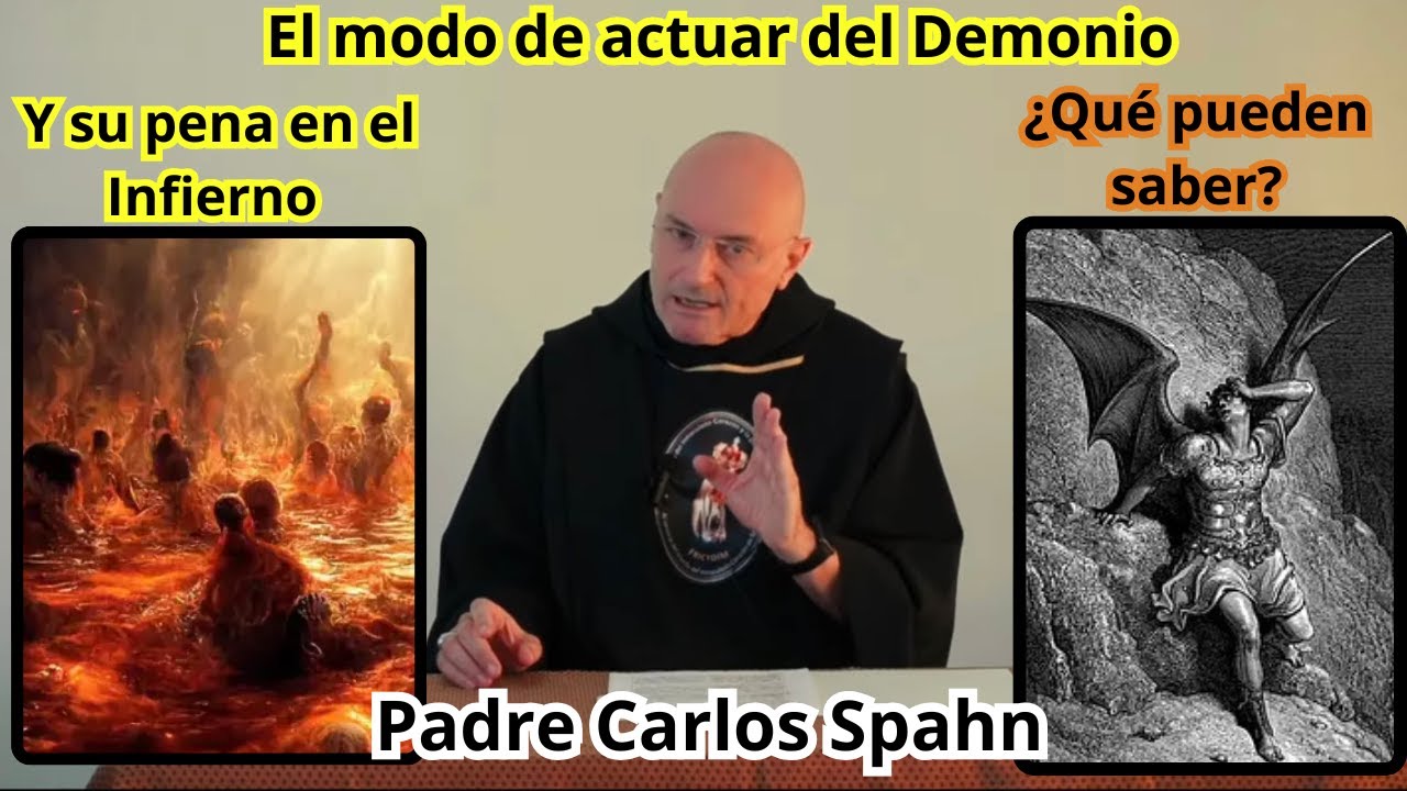 El modo de actuar del Demonio  y su pena en el Infierno - Padre Carlos Spahn