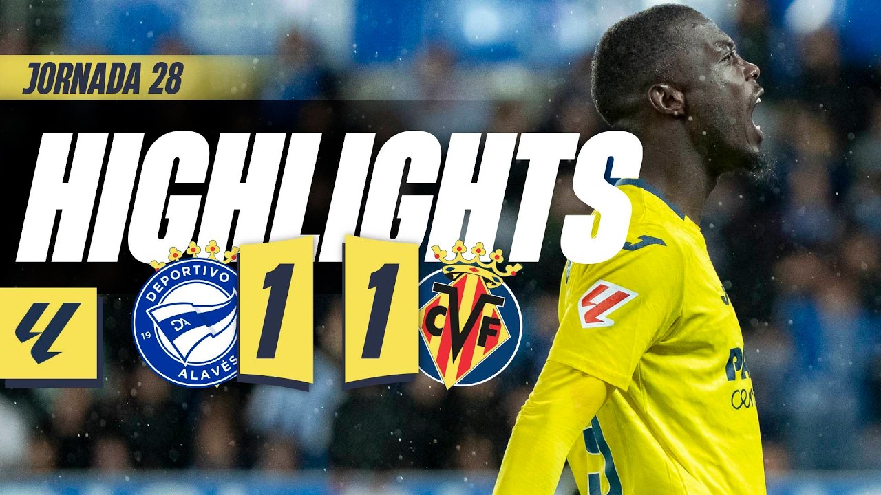 HIGHLIGHTS | ALAVÉS 1-1 VILLARREAL | LALIGA
