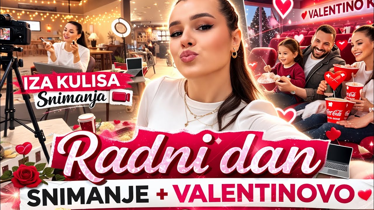 Radni dan 🎥 Snimanje reklame za Valentinovo + Kino s porodicom 🍿