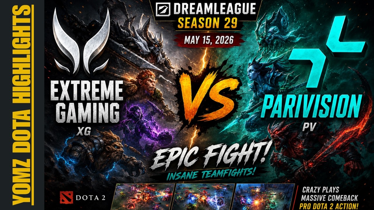 EXTREME GAMING vs PARIVISION | EPIC DreamLeague S29 Battle! (May 15, 2026)