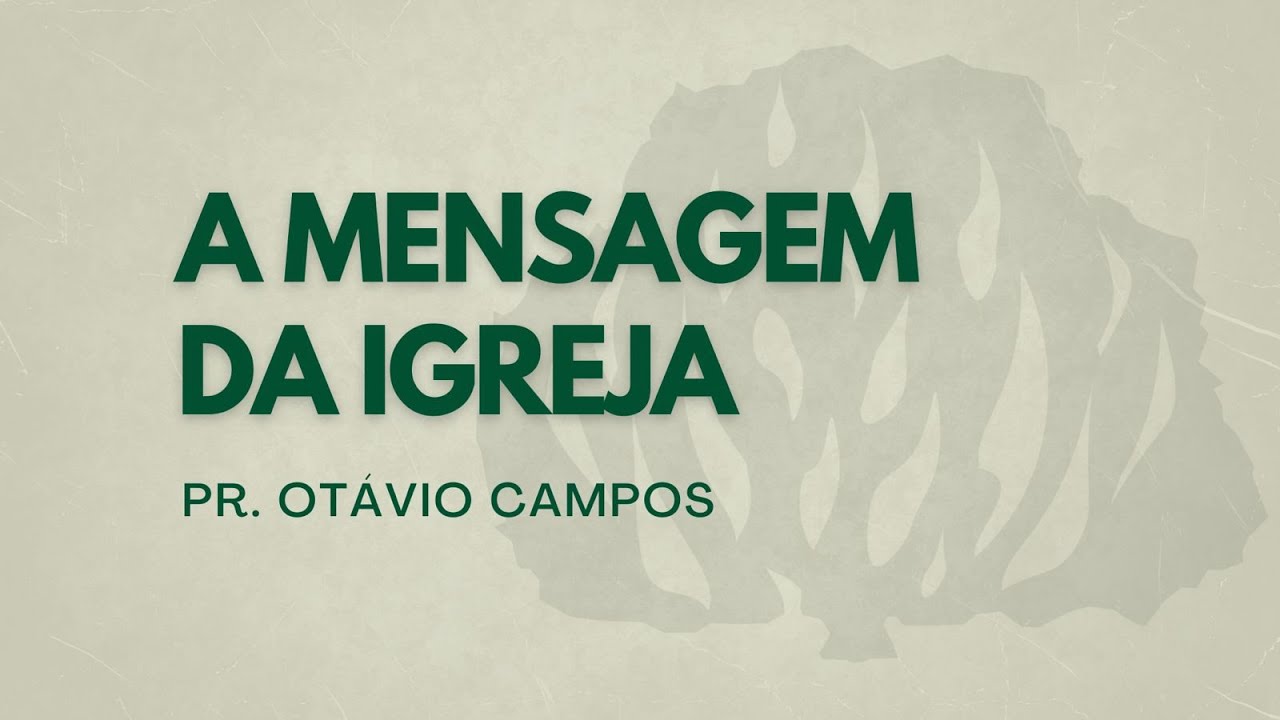 A Mensagem da Igreja - Atos 3. 11-26 | Pr. Otávio Campos