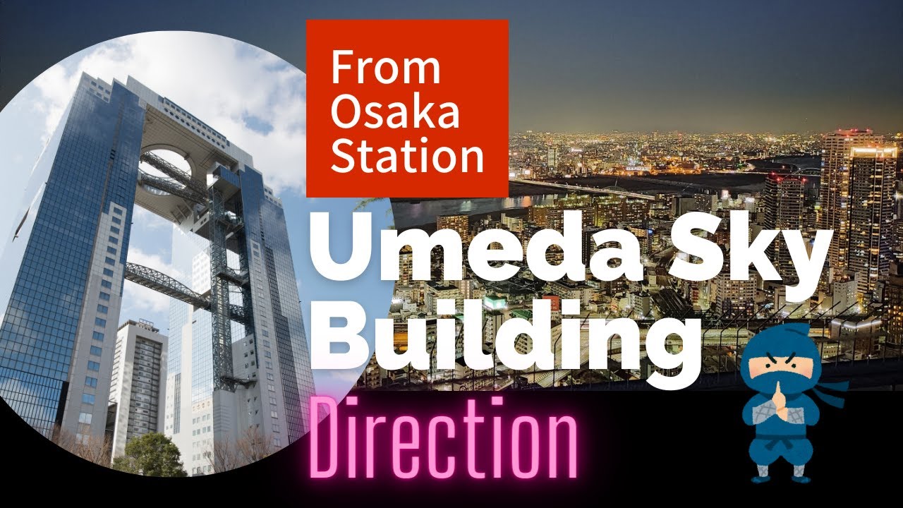 How to get to Umeda Sky Building from Osaka Station